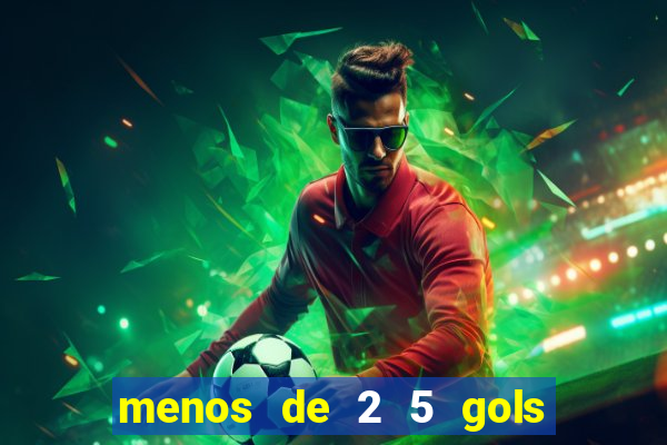 menos de 2 5 gols o que significa